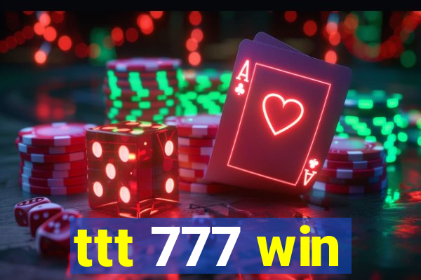 ttt 777 win